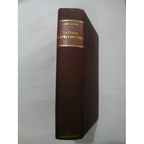 LA GUERRE NAPOLEONIENNE (Tome I, II) - GENERAL CAMON LA GUERRE NAPOLEONIENNE (Tome I, II) - GENERAL CAMON